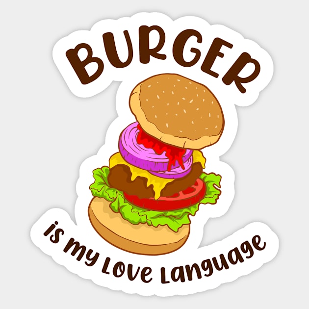 Burger is My Love Language 1 Sticker by JB's Design Store